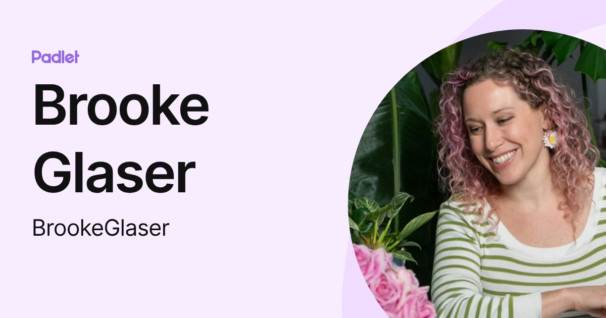Brooke Glaser (BrookeGlaser) profile | Padlet