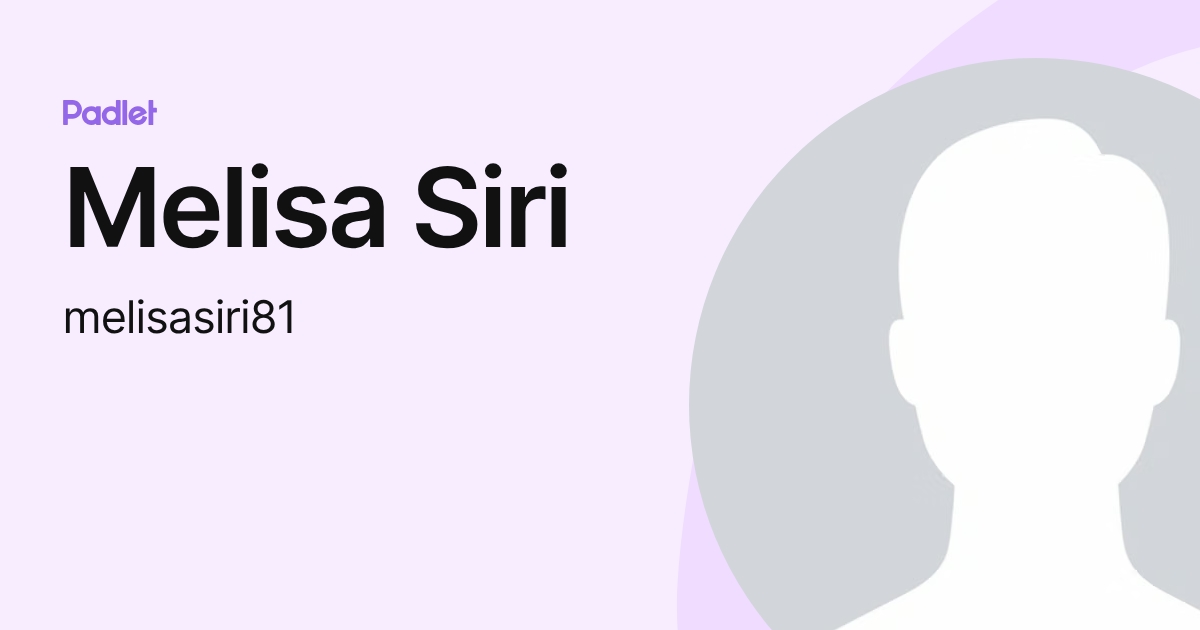 Melisa Siri (melisasiri81) profile | Padlet