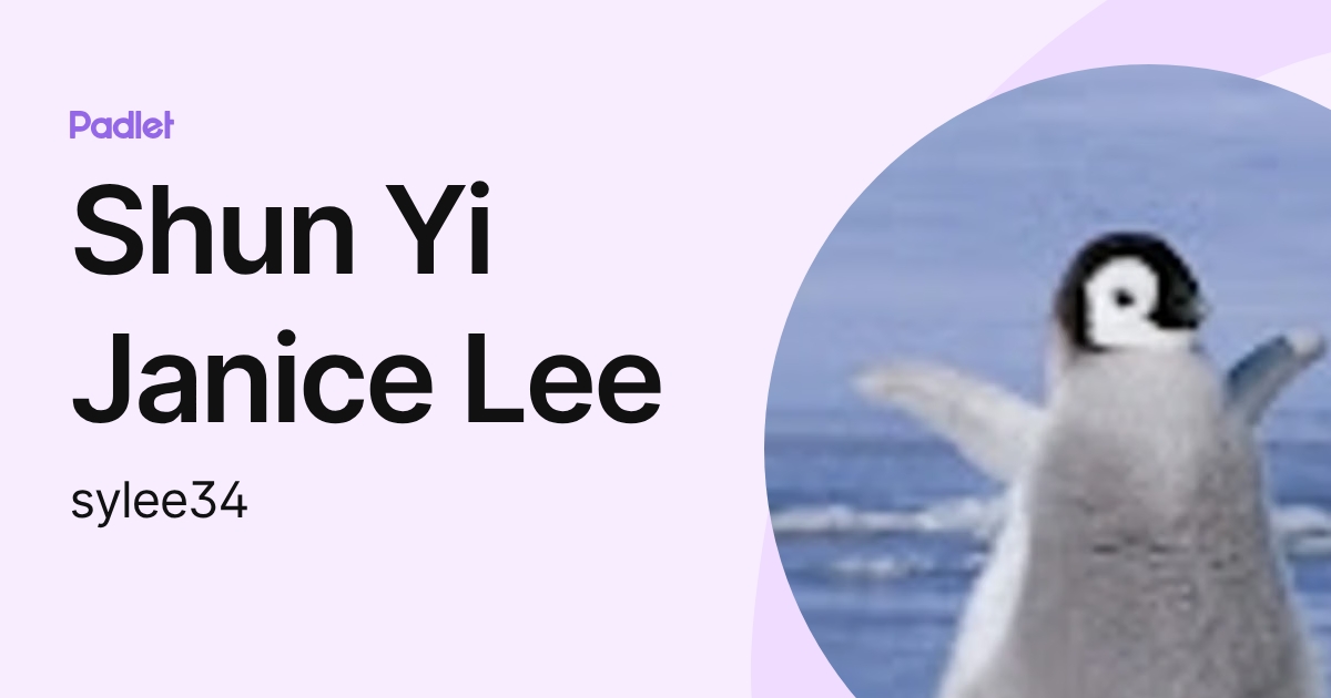 Shun Yi Janice Lee (sylee34) profile | Padlet