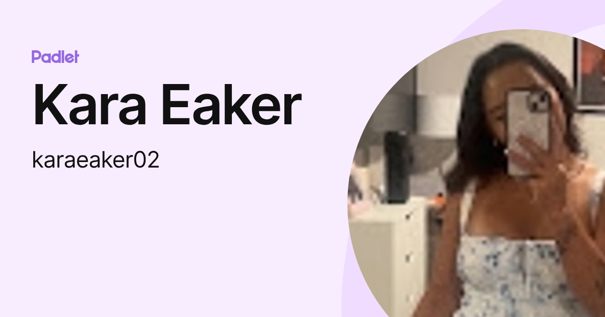 Kara Eaker (karaeaker02) profile | Padlet