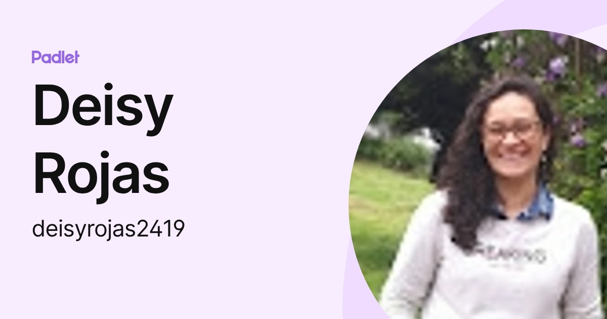 Deisy Rojas (deisyrojas2419) profile | Padlet