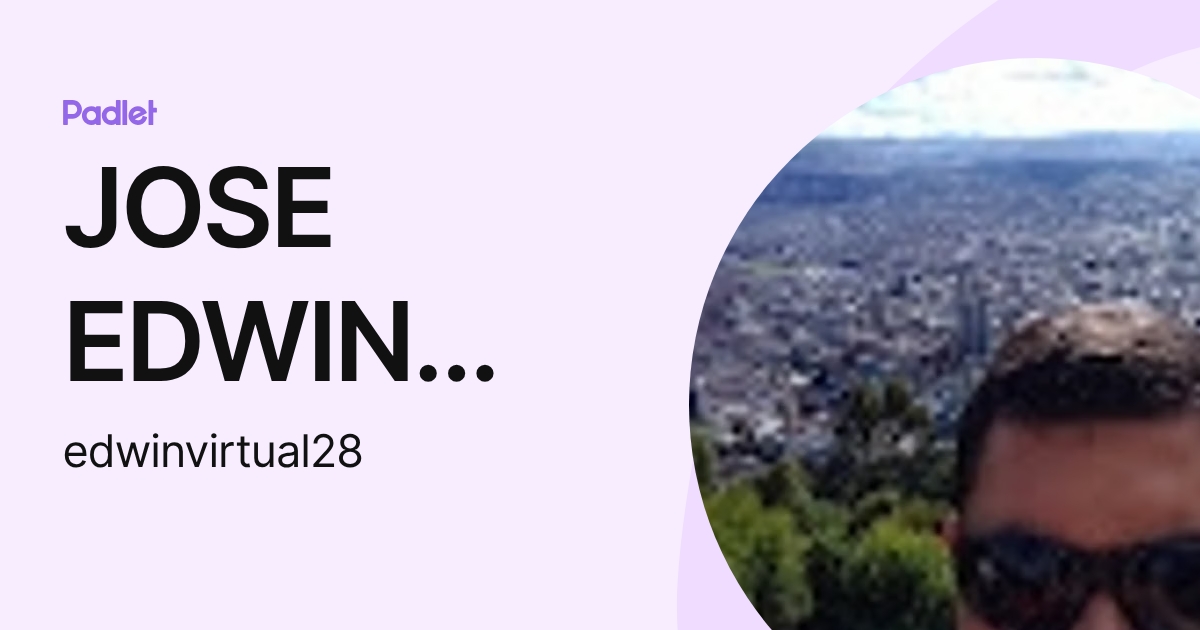 JOSE EDWIN ROJAS LEON (edwinvirtual28) profile | Padlet