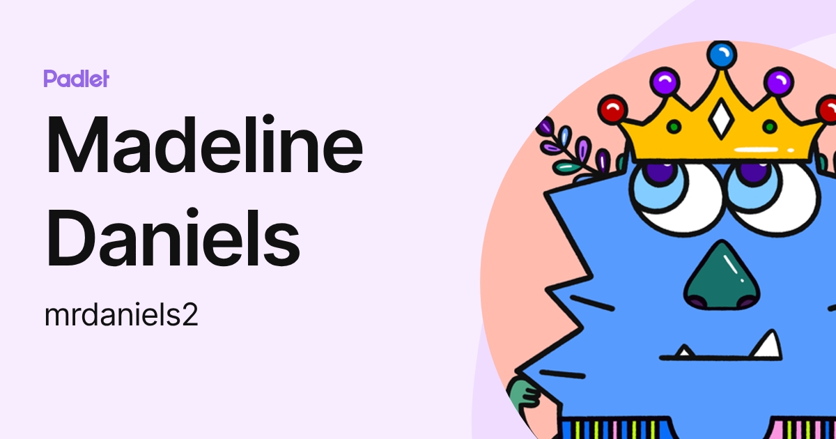 Madeline Daniels (mrdaniels2) profile | Padlet