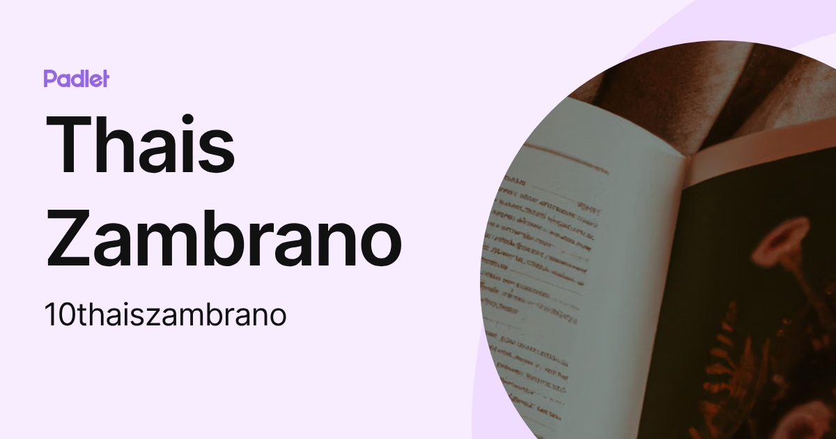 Thais Zambrano (10thaiszambrano) profile | Padlet