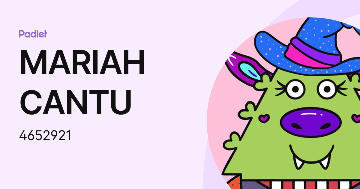MARIAH CANTU (4652921) profile | Padlet