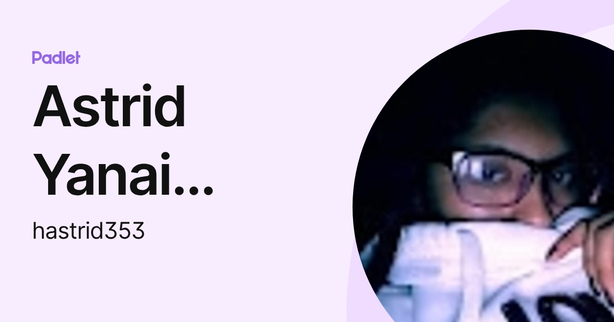 Astrid Yanai Suárez Hernández (hastrid353) profile | Padlet