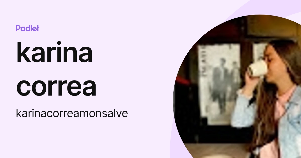karina correa (karinacorreamonsalve) profile | Padlet
