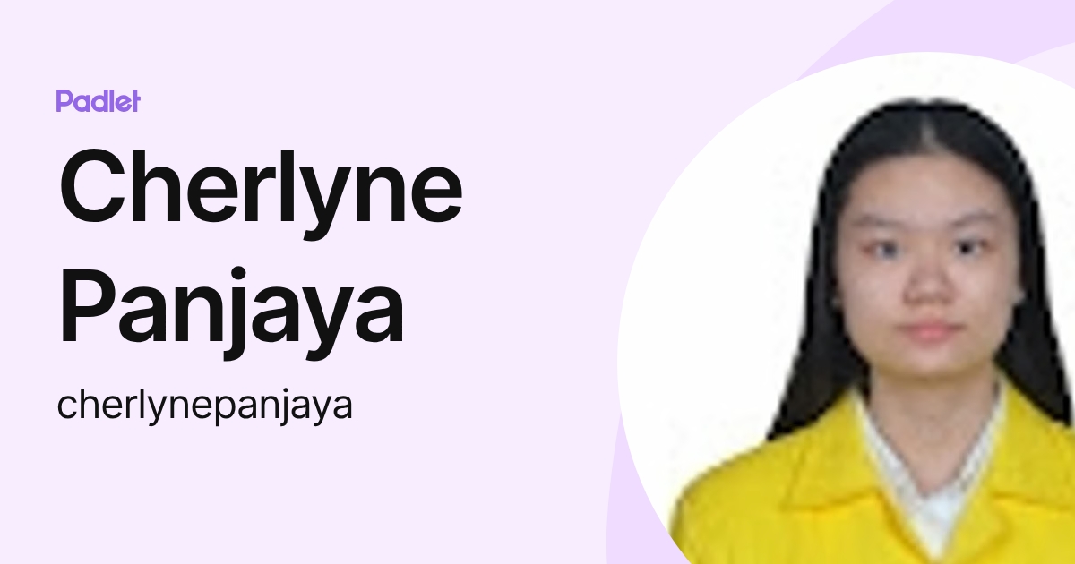 Cherlyne Panjaya (cherlynepanjaya) profile | Padlet