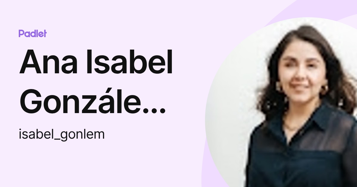 Ana Isabel González Lemus (isabel_gonlem) profile | Padlet