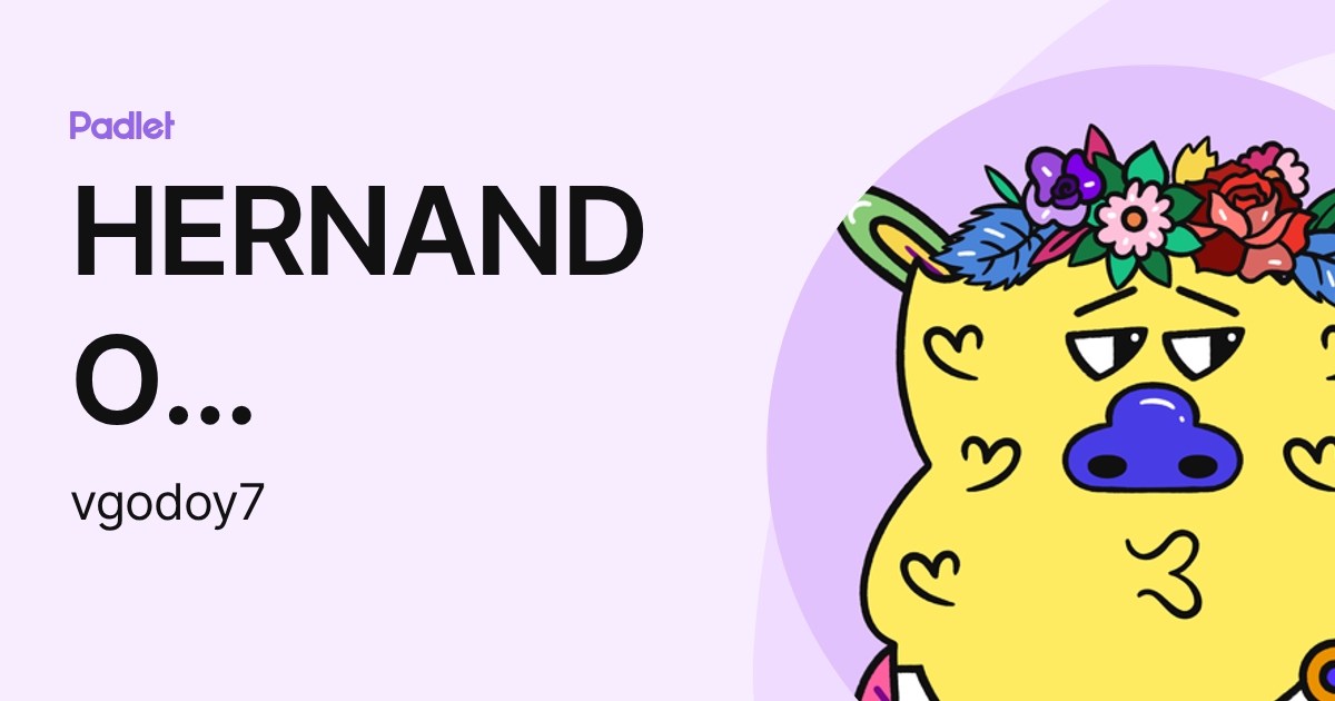 HERNANDO VALENTIN GODOY ROMERO (vgodoy7) profile | Padlet