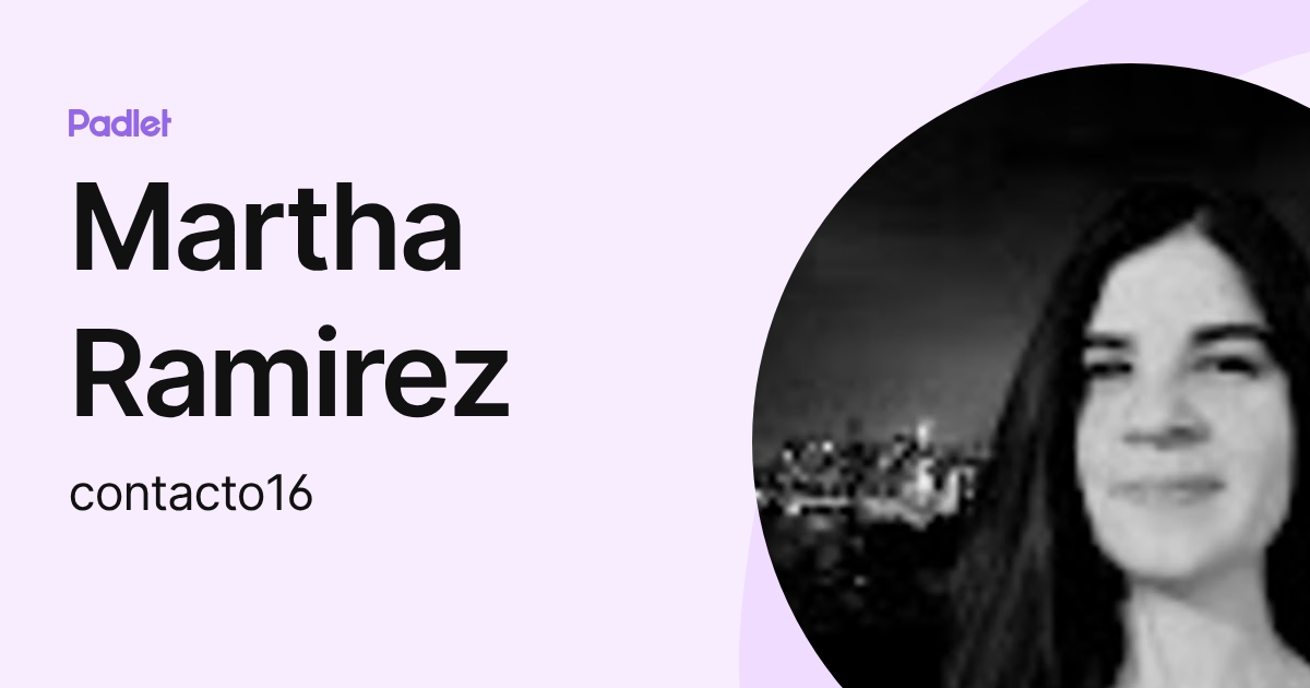 Martha Ramirez (contacto16) profile | Padlet