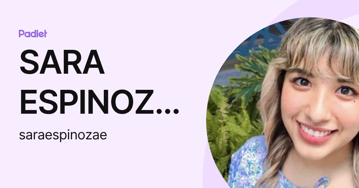 SARA ESPINOZA ESPIRICUETA (saraespinozae) profile | Padlet