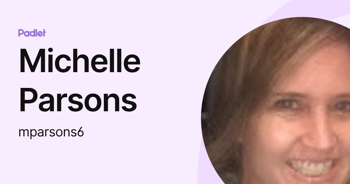 Michelle Parsons (mparsons6) profile | Padlet