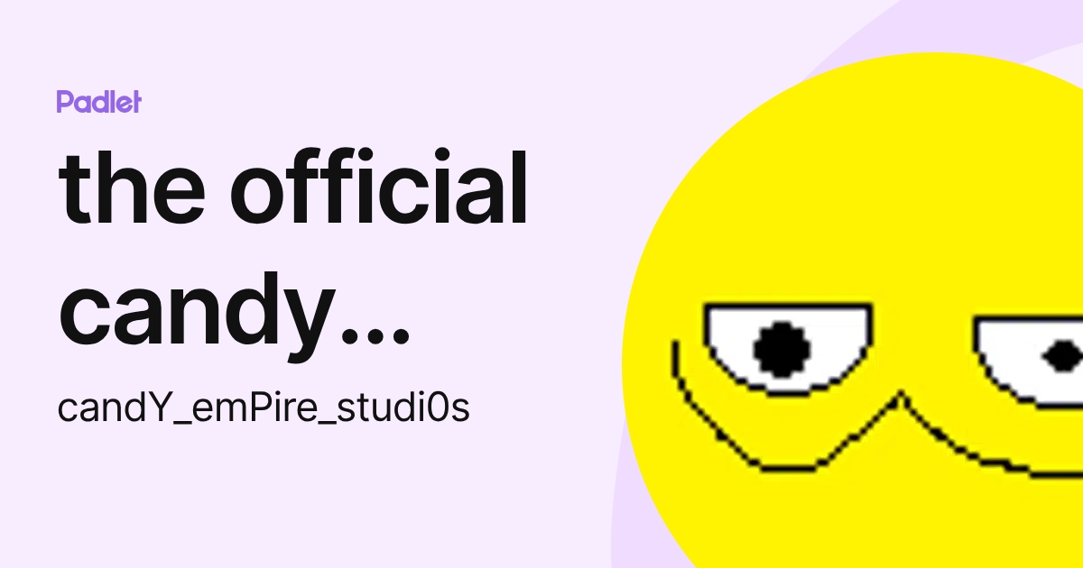 the official candy empire padlet account (candY_emPire_studi0s) profile ...
