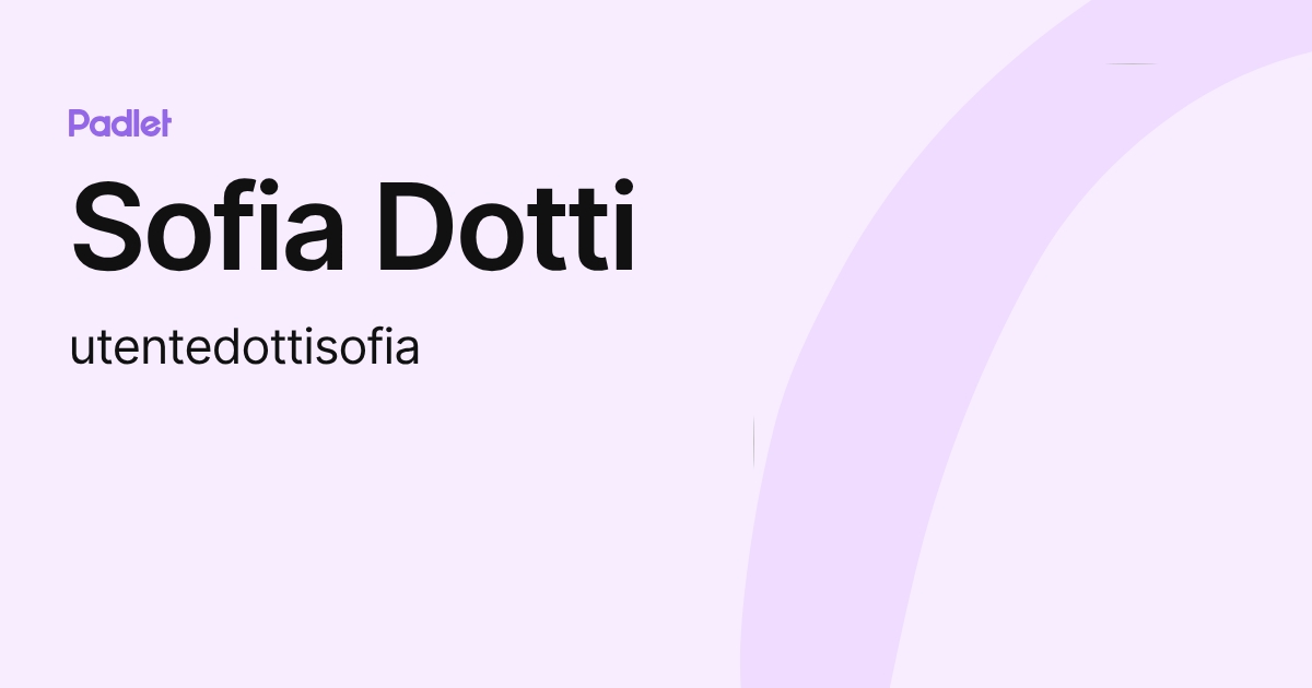 Sofia Dotti (utentedottisofia) profile | Padlet