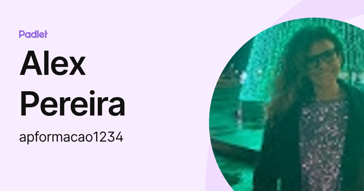 Alex Pereira (apformacao1234) profile | Padlet