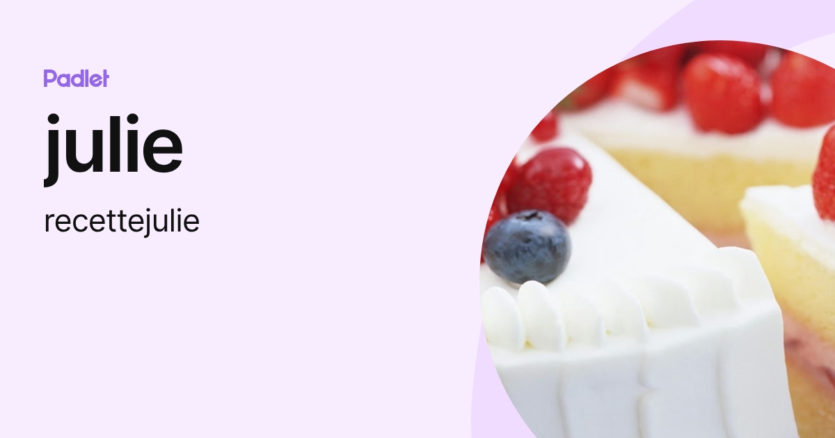 julie (recettejulie) profile | Padlet