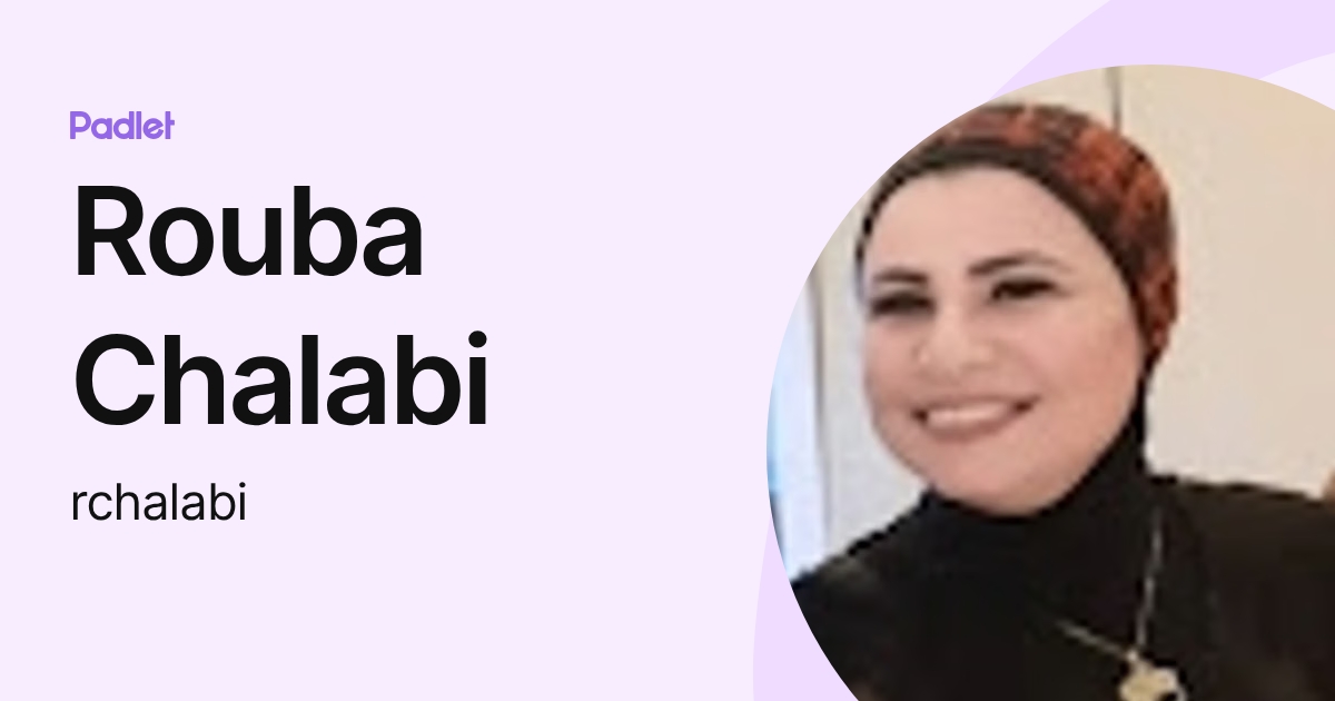 Rouba Chalabi (rchalabi) profile | Padlet
