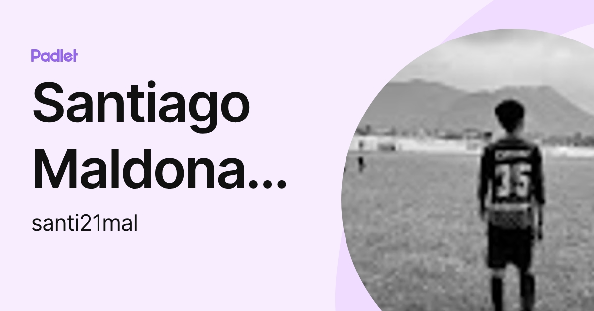 Santiago Maldonado Estévez (santi21mal) profile | Padlet