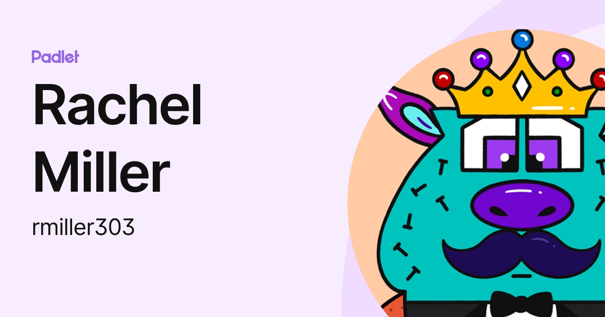 Rachel Miller (rmiller303) profile | Padlet