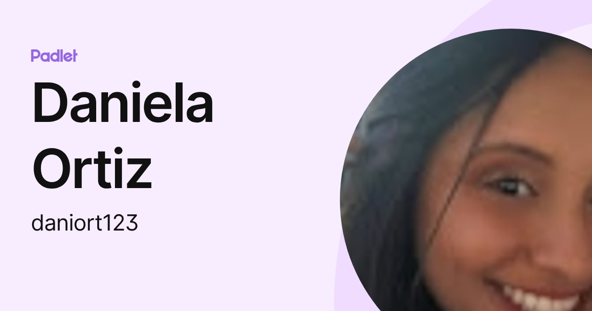 Daniela Ortiz (daniort123) profile | Padlet
