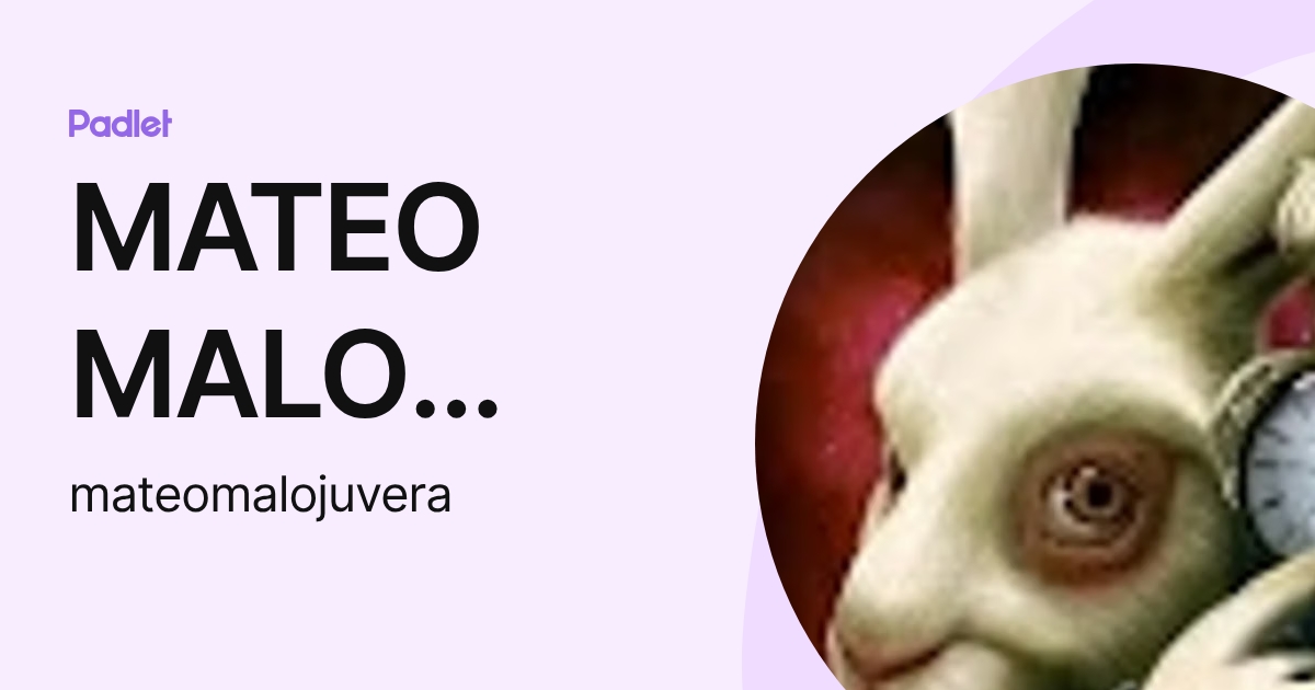 MATEO MALO JUVERA TOPETE (mateomalojuvera) profile | Padlet
