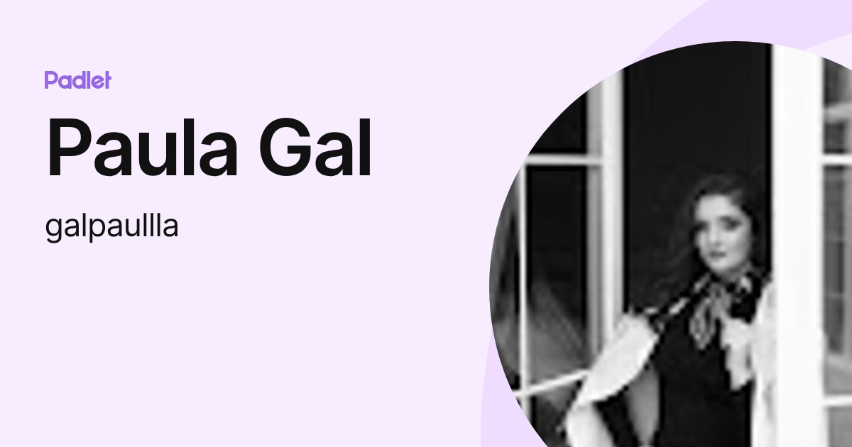 Paula Gal (galpaullla) profile | Padlet