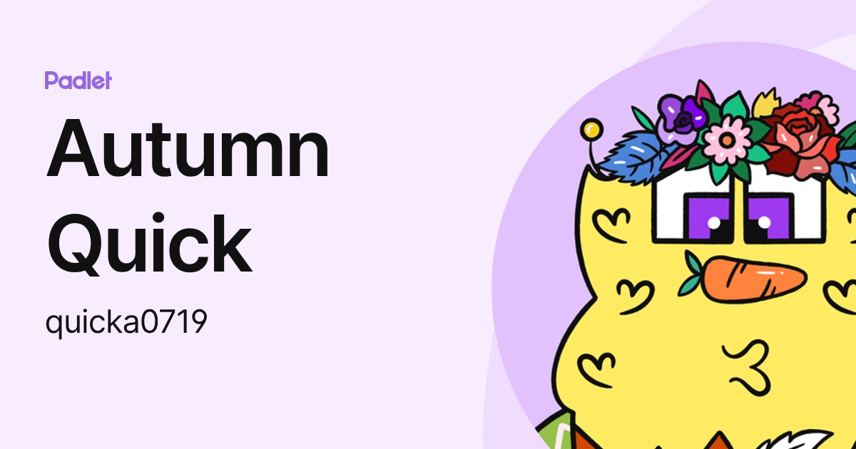 Autumn Quick (quicka0719) profile | Padlet