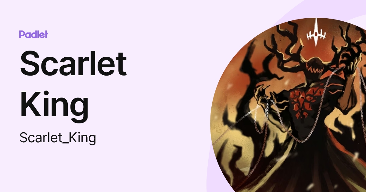 Scarlet King (Scarlet_King) profile | Padlet