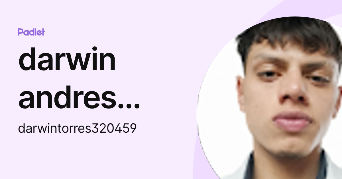 darwin andres villamil torres (darwintorres320459) profile | Padlet