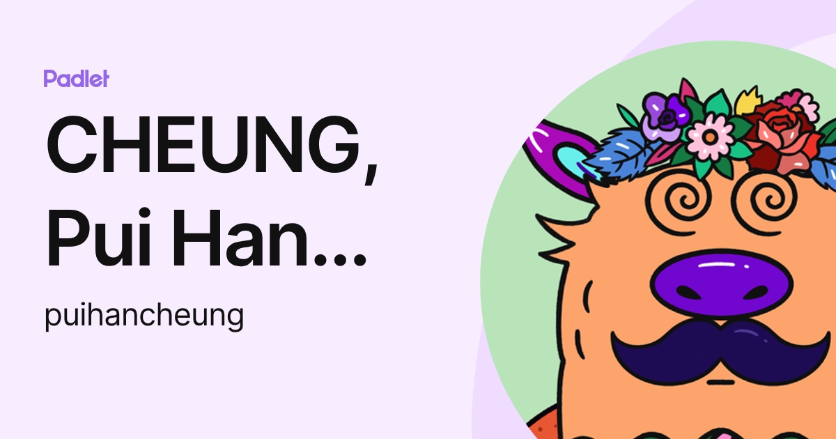 CHEUNG, Pui Han [Student] (puihancheung) profile | Padlet