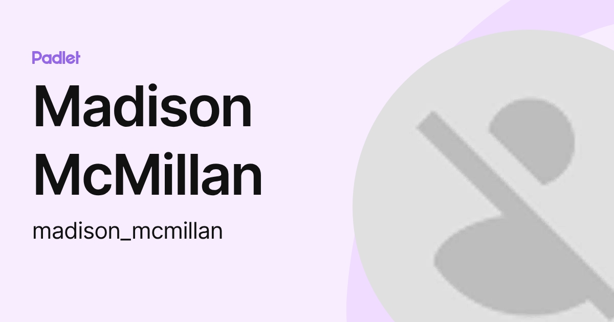 Madison McMillan (madison_mcmillan) profile | Padlet