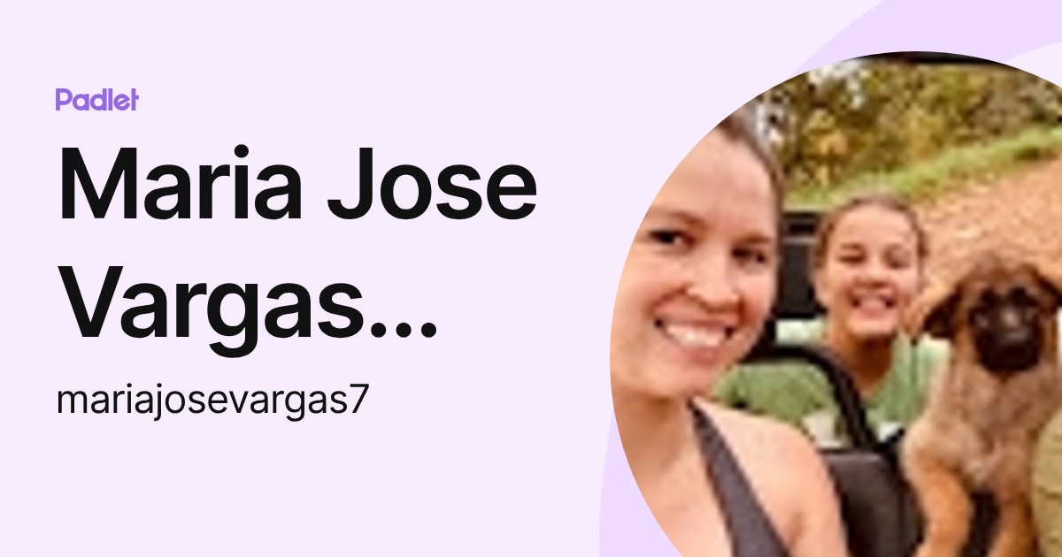 Maria Jose Vargas Castillo (mariajosevargas7) profile | Padlet