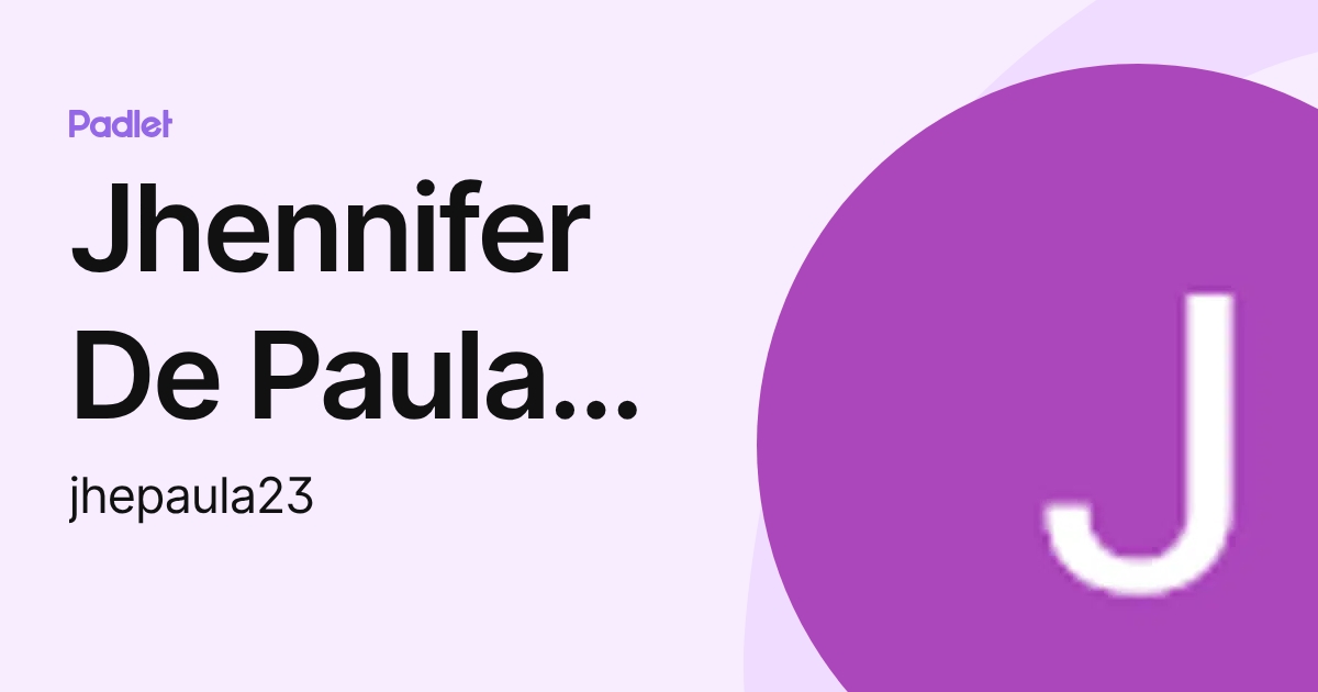 Jhennifer De Paula da Silva (jhepaula23) profile | Padlet