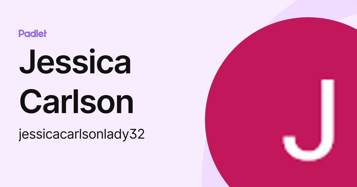 Jessica Carlson (jessicacarlsonlady32) profile Padlet
