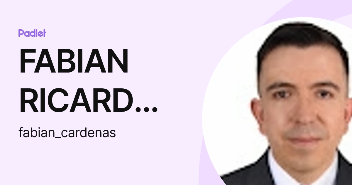 FABIAN RICARDO CARDENAS VILLATE (fabian_cardenas) profile | Padlet