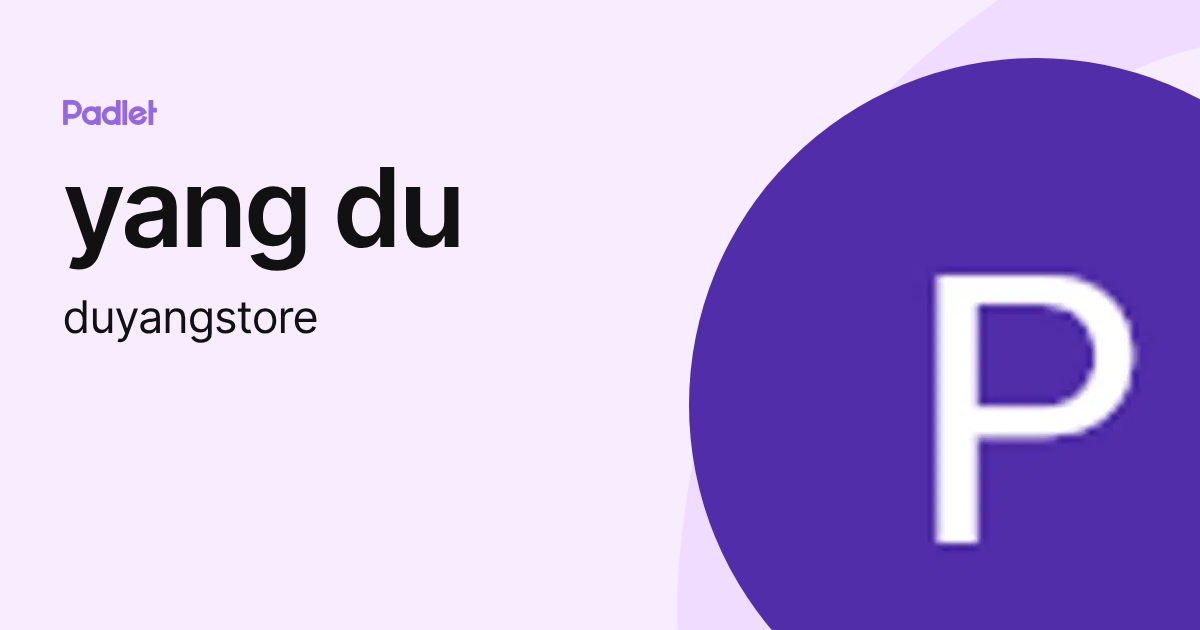 yang du (duyangstore) profile | Padlet