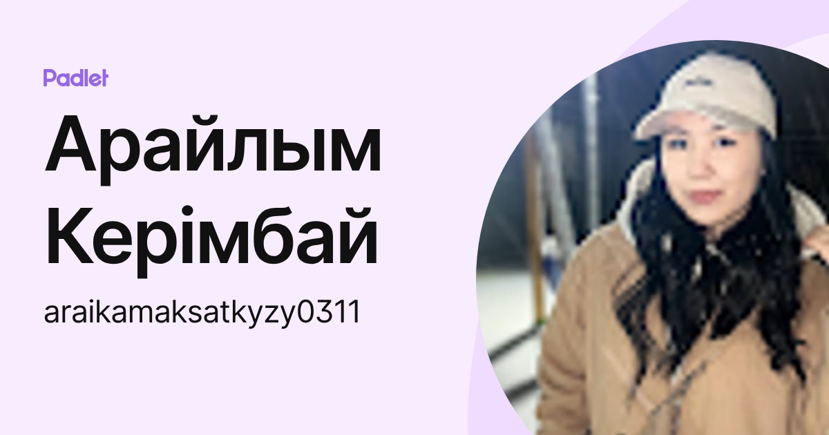 araikamaksatkyzy0311 Profile Padlet araikamaksatkyzy0311-profile-padlet