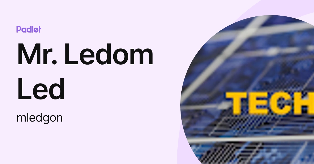 Mr. Ledom Led (mledgon) profile | Padlet