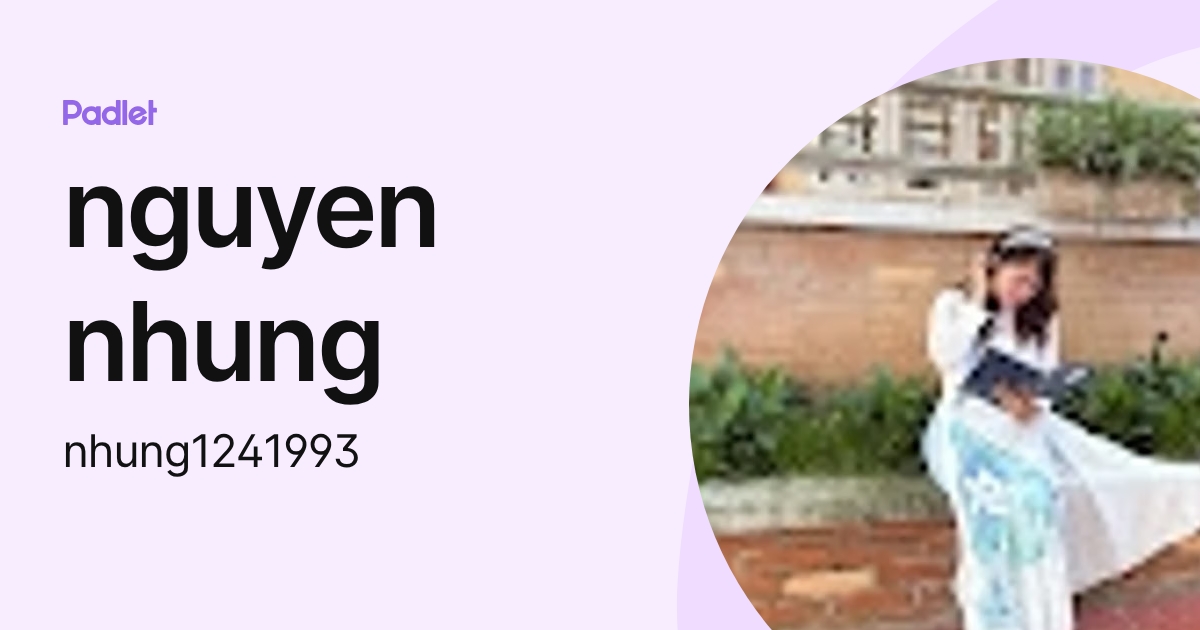 nguyen nhung (nhung1241993) profile | Padlet