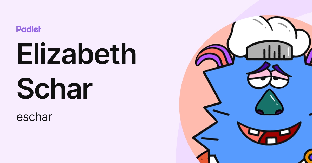 Elizabeth Schar (eschar) profile | Padlet