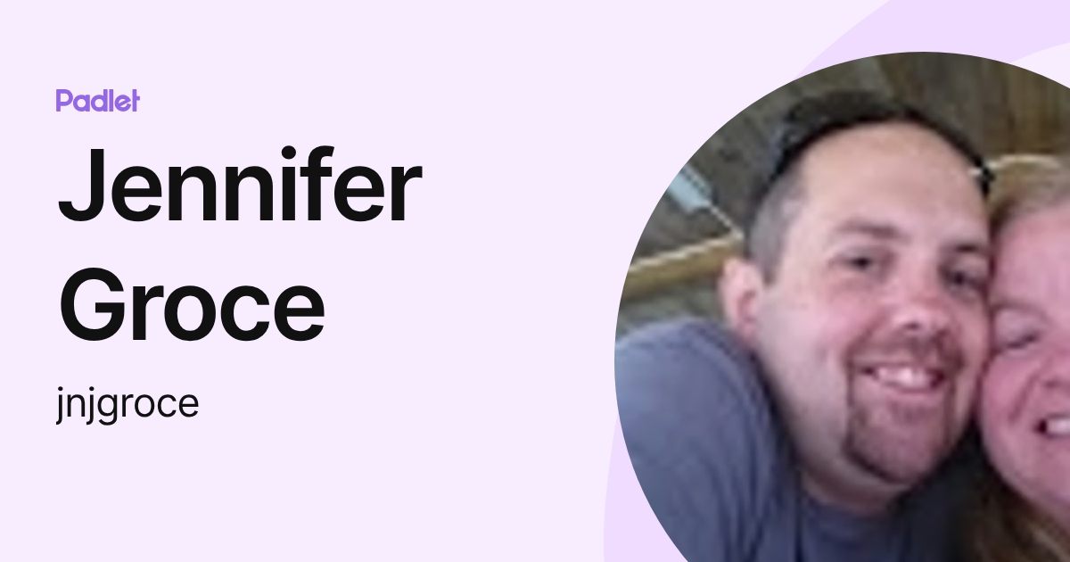 Jennifer Groce (jnjgroce) profile | Padlet