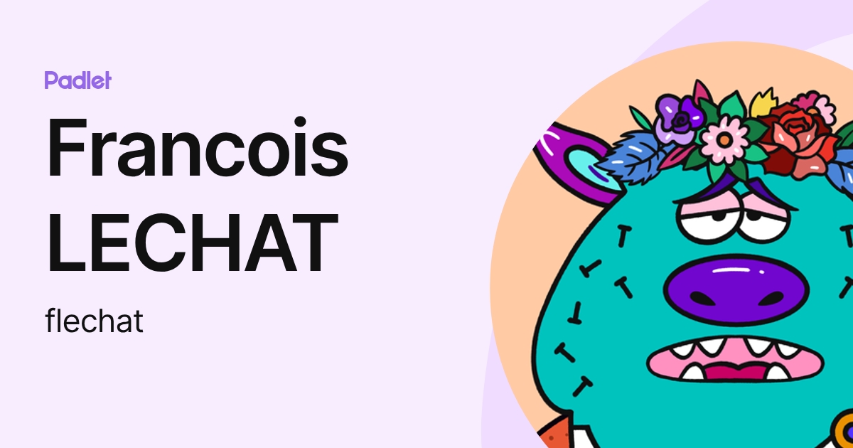 Francois LECHAT (flechat) profile | Padlet