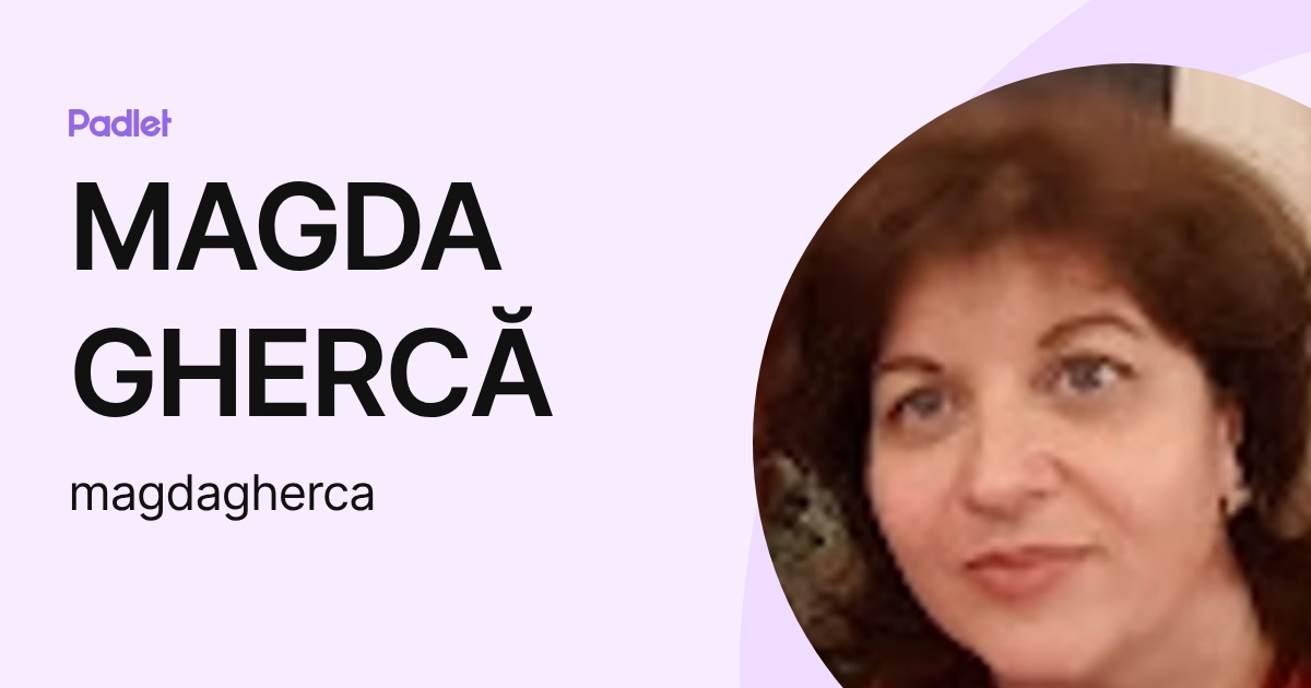 MAGDA GHERCĂ (magdagherca) profile | Padlet