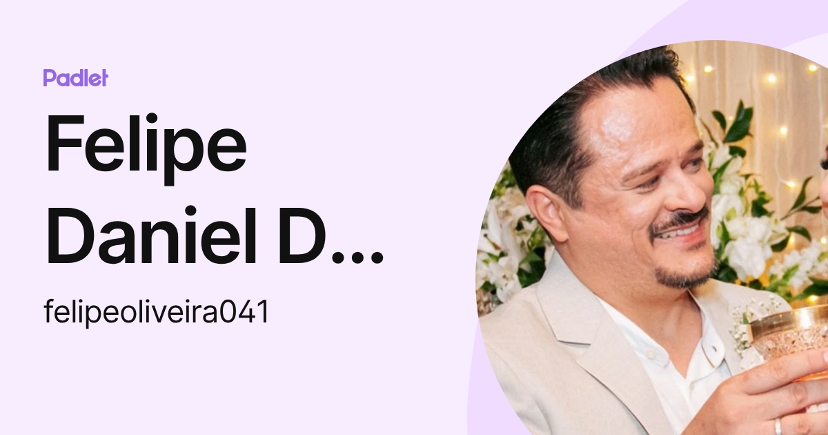 Felipe Daniel De Oliveira (felipeoliveira041) profile | Padlet