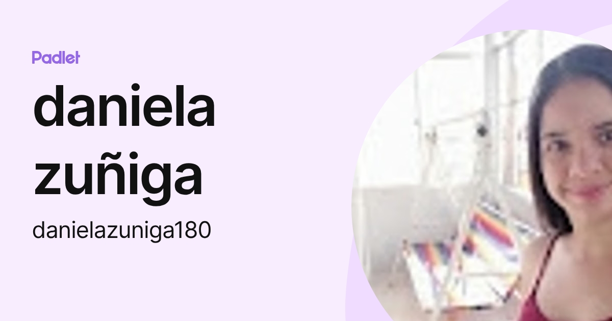 daniela zuñiga (danielazuniga180) profile | Padlet