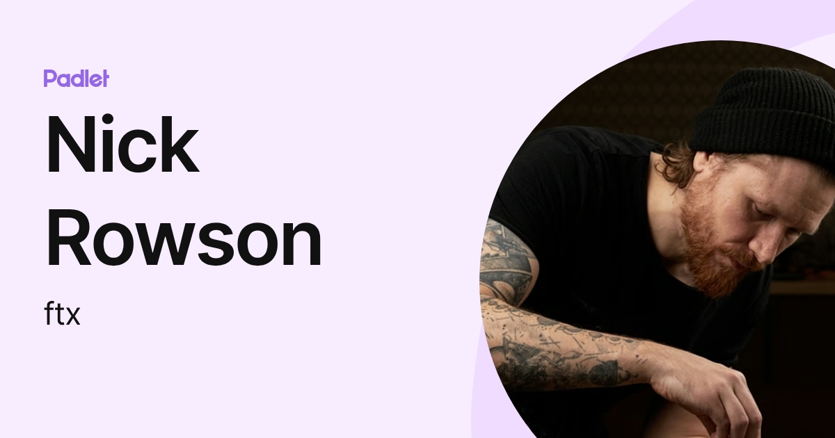 Nick Rowson (ftx) profile | Padlet