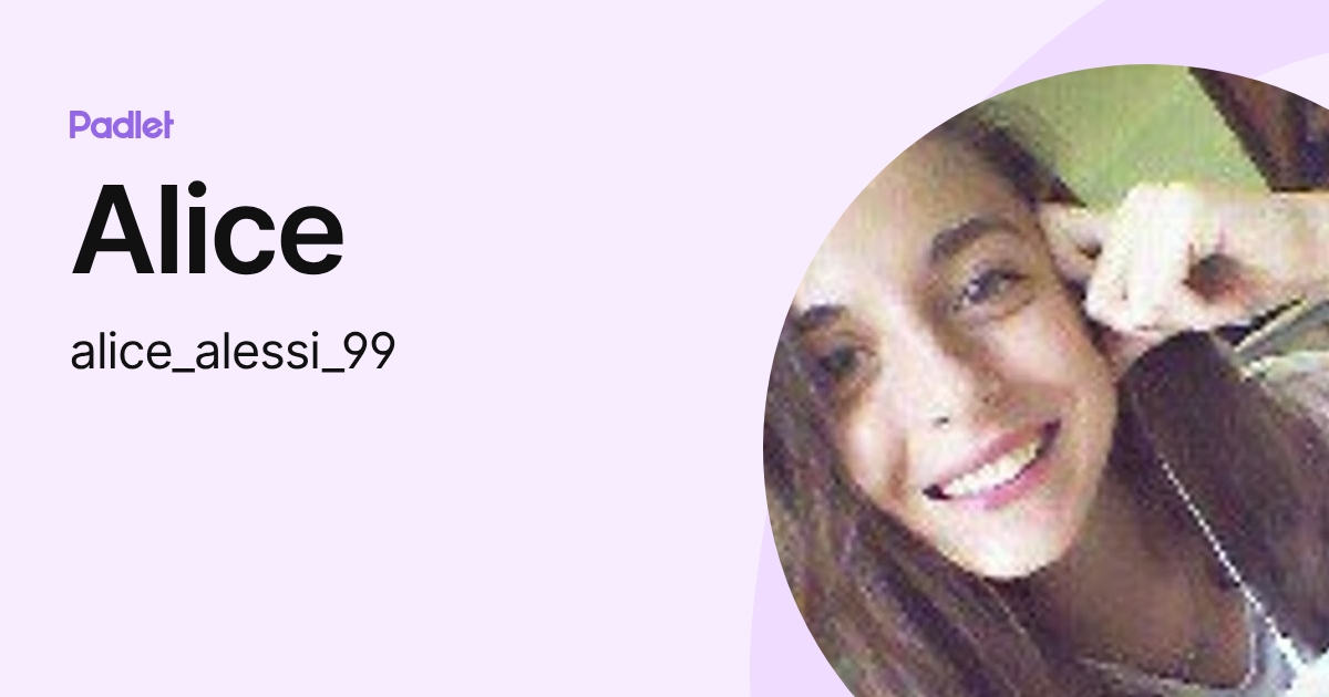 Alice (alice_alessi_99) profile | Padlet