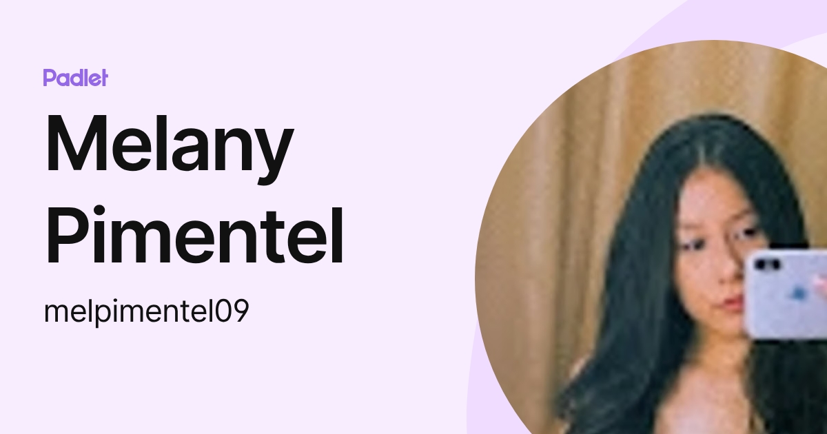 Melany Pimentel (melpimentel09) profile | Padlet