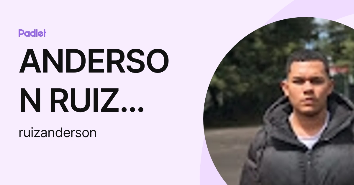ANDERSON RUIZ JIMENEZ (ruizanderson) profile | Padlet